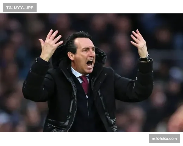 埃梅里调教见成效 维拉英超赛季蜕变关键人物